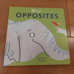 Wild! Opposites - Courtney Dicmas　多読