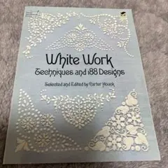 White Work Techniques and 188 Designs