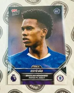 Topps NOW Estevaoエステヴァン チェルシーDEBUT RC006