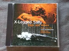 X-Legged Sally Eggs and Ashes