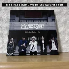 MY FIRST STORY We're Just Waiting 4 You