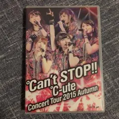 ℃-ute/℃-ute 콘서트 투어 2015 가을~℃ 멈출 수 없어!!～