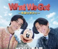 King & Prince What We Got ～奇跡はきみと～