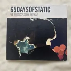 65DAYSOFSTATIC WE WERE EXPLODING ANYWAY