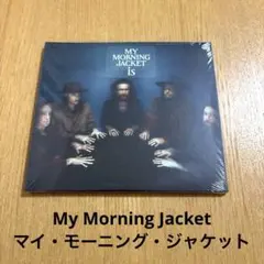 My Morning Jacket マイモーニングジャケット is イズ CD