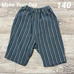 ❃未使用❃Make Your Day ストライプ　ハーフパンツ　140