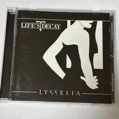 LIFE’S DECAY / Lysselia