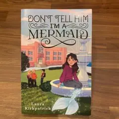 Don’t Tell Him I’m a Mermaid 【子ども向け洋書】