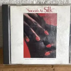 SMOOTH AS SILK／SILK
