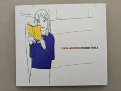 CD 「LOOK AROUND」ROUND TABLE
