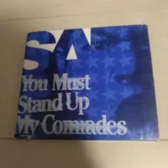 SA YOU MUST STAND UP MY COMRADS