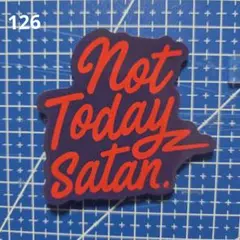 126 Not Today Satan 防水ステッカー