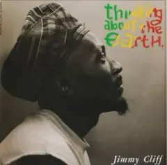 ジミー・クリフ Thinking About The Earth ★廃盤
