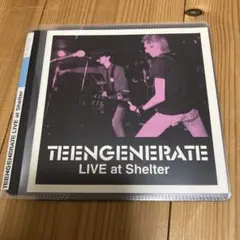 TEENGENERATE LIVE at Shelter CD