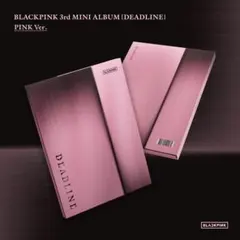BLACKPINK DEADLINE アルバム PINK ver.