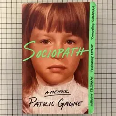 Sociopath: A Memoir - Patric Gagne