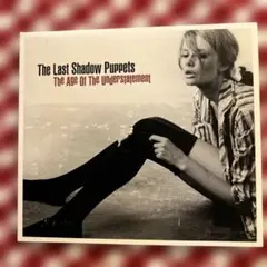 CD：ザ・ラスト・シャドウ・パペッツ「The Age of The Unde..