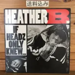 12inch Heather B. ‎/ If Headz Only Knew