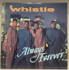 Whistle – Always & Forever