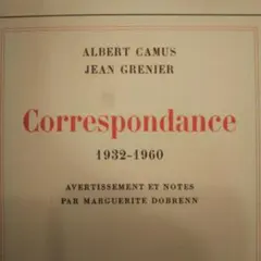 Correspondance 1932-1960 アルベール・カミュ