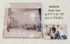 MAZZEL♡マーゼル♡Only You♡初回プレス通常版♡トレカ付