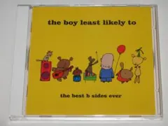ボーイ・リースト・ライクリー・トゥ『The Best B Sides Ever』