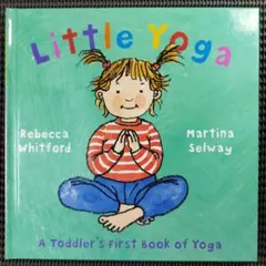 Little Yoga :A Toddler's First Book of …