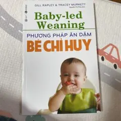 Baby-led Weaning Ăn dặm bé chỉ huy