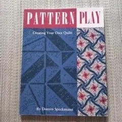 PATTERN PLAY by Doreen Speckmann　キルトデザイン
