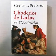 Choderlos de Laclos ou l'obstination