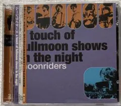 Moonriders / a touch of fullmoon shows〜