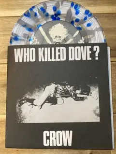 激レア! CROW who killed dove? 超限定再発7インチ