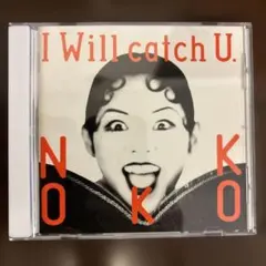 NOKKO/アイ・ウィル・キャッチ・ユー