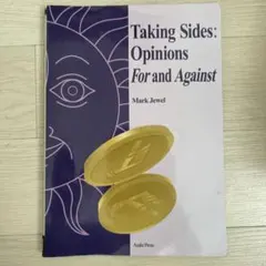 Taking Sides: Opinions For and Against