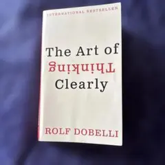 The Art of Thinking Clearly 洋書