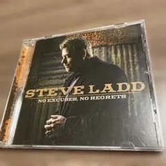 Steve Ladd No Excuses, No Regrets