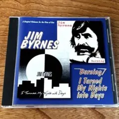 Jim Byrnes / Burning I Turned My Nights
