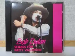 ボブ・ディラン　Songs For Patty Valentine