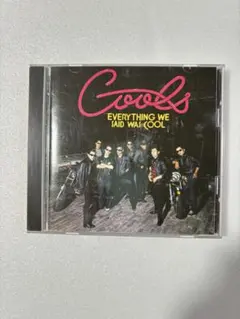 クールス EVERYTHING WE SAID WAS COOL