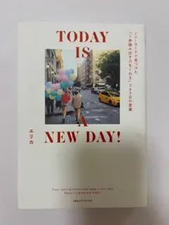 TODAY IS A NEW DAY! エリカ