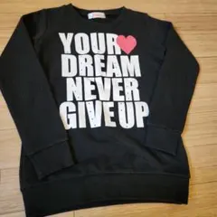 YOUR DREAM NEVER GIVE UP トレーナー　女の子　140