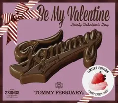 初回限定盤 CD BE MY VALENTINE Tommy february6