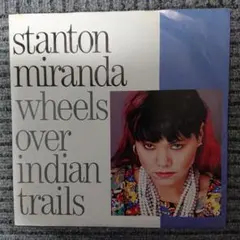 stanton miranda wheels over indiantrails