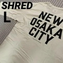 SHRED シュレッド　大阪　osaka Tシャツ　新大阪