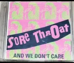 Sore Throat - And We Don't Care グラインドコア
