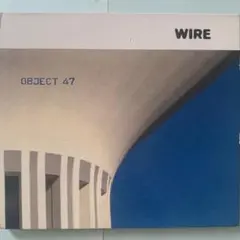 WIRE / OBJECT 47