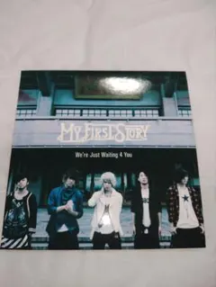 MY FIRST STORY　We’re Just Waiting 4 You