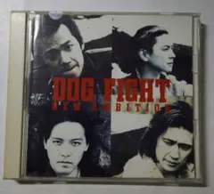 DOG FIGHT / NEW AMBITION