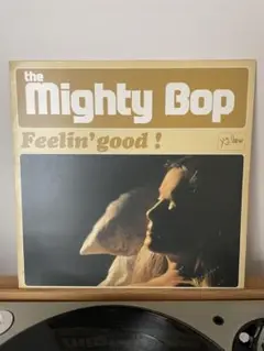 the Mighty Bop Feelin' good !