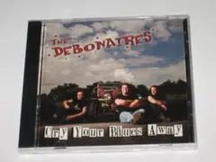 CD THE DEBONAIRES『CRY YOUR BLUES AWAY』